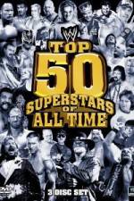 Watch WWE Top 50 Superstars of All Time Zmovie