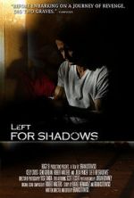 Watch Left for Shadows Zmovie