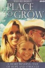 Watch A Place to Grow Zmovie