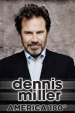 Watch Dennis Miller: America 180 Zmovie