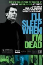 Watch I'll Sleep When I'm Dead Zmovie