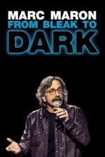 Watch Marc Maron: From Bleak to Dark Zmovie