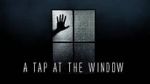 Watch A Tap At The Window Zmovie