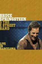 Watch Bruce Springsteen & The E Street Band - Live in Barcelona Zmovie