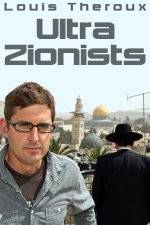 Watch Louis Theroux - Ultra Zionists Zmovie