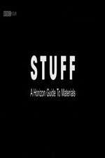 Watch Stuff A Horizon Guide to Materials Zmovie