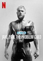 Watch Untold: Jake Paul the Problem Child Zmovie