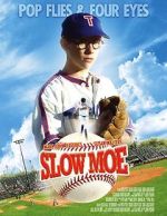 Watch Slow Moe Zmovie