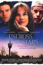 Watch Uncross the Stars Zmovie