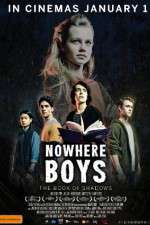 Watch Nowhere Boys: The Book of Shadows Zmovie