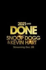 Watch 2021 and Done with Snoop Dogg & Kevin Hart (TV Special 2021) Zmovie