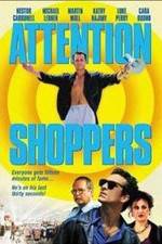 Watch Attention Shoppers Zmovie