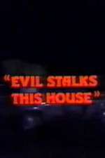 Watch Evil Stalks This House Zmovie