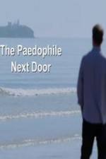 Watch The Paedophile Next Door Zmovie