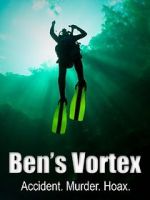 Watch Ben\'s Vortex Zmovie