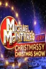 Watch Michael McIntyre\'s Very Christmassy Christmas Show Zmovie