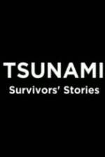 Watch Tsunami: Survivors' Stories Zmovie