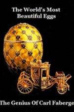 Watch The Worlds Most Beautiful Eggs - The Genius Of Carl Faberge Zmovie
