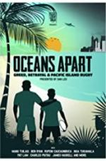 Watch Oceans Apart: Greed, Betrayal and Pacific Island Rugby Zmovie