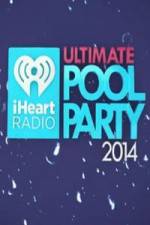 Watch iHeartRadio Ultimate Pool Party Zmovie
