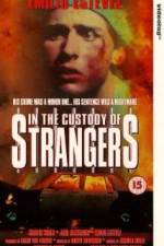 Watch In the Custody of Strangers Zmovie