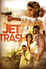 Watch Jet Trash Zmovie