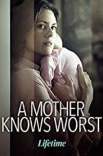 Watch A Mother Knows Worst Zmovie