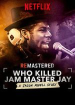 Watch ReMastered: Who Killed Jam Master Jay? Zmovie