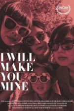 Watch I Will Make You Mine Zmovie