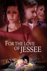 Watch For the Love of Jessee Zmovie