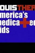 Watch Louis Theroux America's Medicated Kids Zmovie