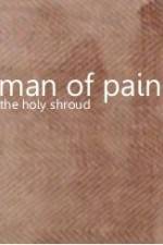 Watch Man of Pain - The Holy Shroud Zmovie