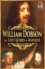 Watch William Dobson, the Lost Genius of Baroque Zmovie