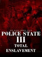 Watch Police State 3: Total Enslavement Zmovie