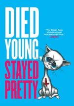 Watch Died Young, Stayed Pretty Zmovie