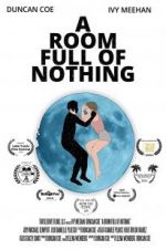 Watch A Room Full of Nothing Zmovie