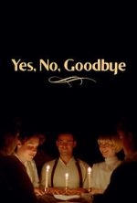Watch Yes, No, Goodbye (Short 2023) Zmovie