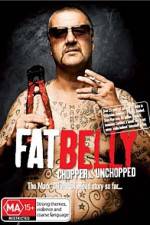 Watch Fat Belly Chopper Unchopped Zmovie