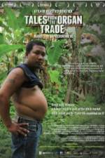 Watch Tales from the Organ Trade Zmovie