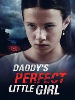 Watch Daddy\'s Perfect Little Girl Zmovie