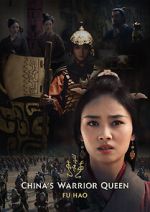 Watch China\'s Warrior Queen - Fu Hao (TV Special 2022) Zmovie