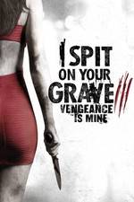 Watch I Spit on Your Grave 3 Zmovie