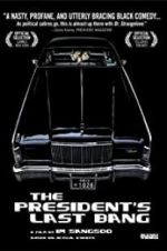 Watch The President\'s Last Bang Zmovie