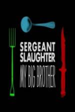 Watch Sergeant Slaughter My Big Brother Zmovie