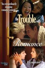 Watch The Trouble with Romance Zmovie