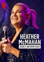 Watch Heather McMahan: Son I Never Had Zmovie