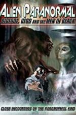 Watch Alien Paranormal: Bigfoot, UFOs and the Men in Black Zmovie