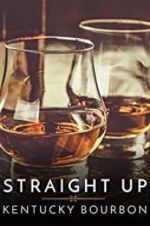 Watch Straight Up: Kentucky Bourbon Zmovie