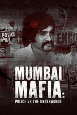 Watch Mumbai Mafia: Police vs the Underworld Zmovie