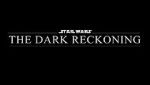 Watch Star Wars: The Dark Reckoning Zmovie